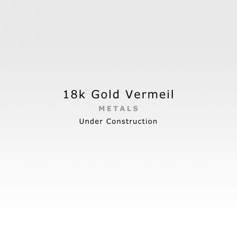 Metals - 18k Gold Vermeil