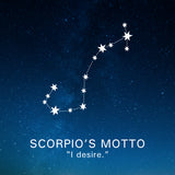 Scorpio's Motto:  “I desire.”