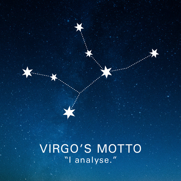 Virgo's Motto: "I analyse."
