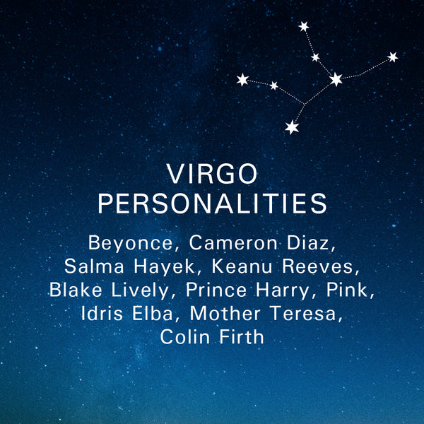 Virgo Personalities: Beyonce, Cameron Diaz, Salma Hayek, Keanu Reeves, Blake Lively, Prince Harry, Pink, Idris Elba, Mother Teresa, Colin Firth.